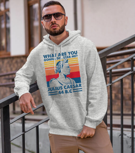 2020-08-Men-Hoodie-What-Are-You-Gonna-Do-Stab-Me-Lulius-Caesar-44-B.C-mockup2-Sport-Grey.jpg