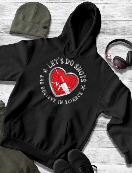 2021-03-Men-Hoodie-Let-s-Do-Shots-And-Believe-In-Science-support-vaccinations-mockup3-black.jpg